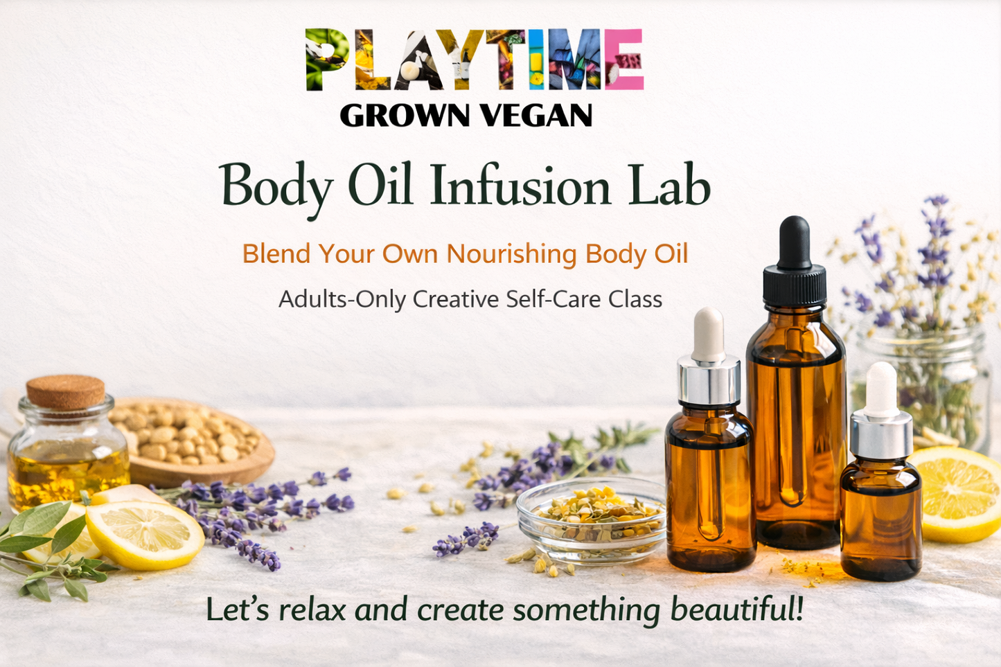 Body Oil Infusion Lab | Grown Vegan Playtime